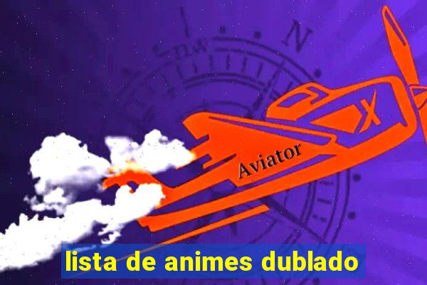 lista de animes dublado